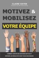 Motivez Et Mobilisez Votre Équipe