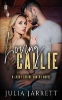 Loving Callie: A Lucky Strike Lovers Novel