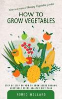 How to Grow Vegetables