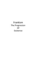 Frankism: The Progression Of Existence