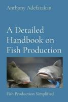 A Detailed Handbook on Fish Production: Fish Production Simplified