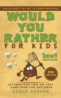Would You Rather for Kids: The Ultimate Try Not to Laugh Challenge, Interactive This or That Game Book for Children (EWW Edition!)