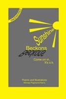 Sunshine Beckons: Poems and Illustrations