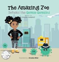 The Amazing Zoe : Defeats The Germie Germlins