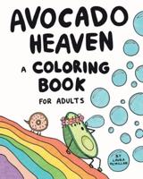 Avocado Heaven A Coloring Book For Adults