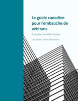 Le guide canadien pour l'embauche de vétérans: Conçu pour les petites équipes