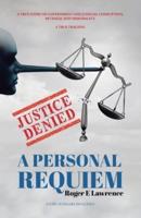 Justice Denied: A Personal Requiem