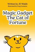 Magic Gadget the Cat of Fortune