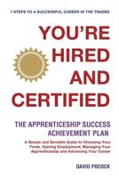 YOU'RE HIRED! AND CERTIFIED: The Apprenticeship Success Achievement Plan