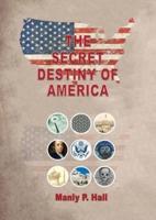 The Secret Destiny of America