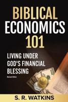 Biblical Economics 101: Living Under God's Financial Blessing