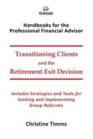 Transitioning Clients and the Retirement Exit Decision
