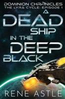 A Dead Ship in the Deep Black