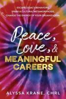 Peace, Love, & Meaningful Careers