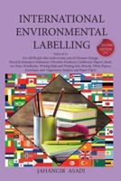 International Environmental Labelling  Vol.6 Stationery: For All People who wish to take care of Climate Change, Wood & Stationery Industries: (Wooden Products, Cardboard, Papers, Markers, Pens, NoteBooks. Writing Pads and Writing Sets, Pencils, White Pap