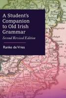 A Student's Companion to Old Irish Grammar