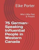 75 German-Speaking Influential People in Western Canada