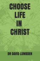 Choose Life in Christ