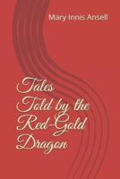 Tales Told by the Red-Gold Dragon