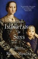 The Importance of Sons: Chronicles of the House of Valois