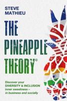 The Pineapple Theory: Discover your DIVERSITY & INCLUSION inner sweetness - In business and socially