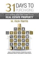 31 Days to Purchasing and Renting Your First Investment Real Estate Property
