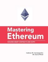 Mastering Ethereum: Building Smart Contracts and DApps: Building Smart Contracts and DApps