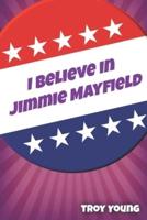 I Believe in Jimmie Mayfield