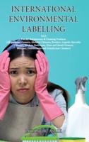 International Environmental Labelling  Vol.5 Cleaning: For All Maintenance & Cleaning Products (All-purpose Cleaners, Abrasive Cleaners, Powders. Liquids, Specialty Cleaners, Kitchen, Bathroom, Glass and Metal Cleaners, Bleaches, Disinfectants and Disinfe