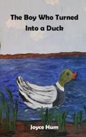 The Boy Who Turned Into a Duck