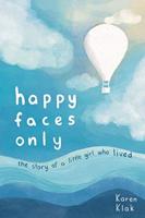 happy faces only: the story of a little girl who lived