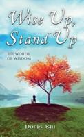 Wise Up, Stand Up: 101 Words of Wisdom