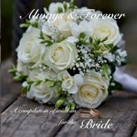 Always and Forever - A compilation of wisdom for the Bride