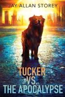 Tucker Vs. The Apocalypse