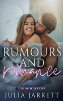 Rumours and Romance: A fake-relationship, small town romance