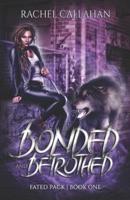 Bonded and Betrothed: A Paranormal Wolf Shifter Romance (Fated Pack Book One)