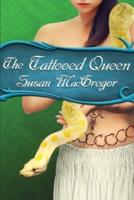 The Tattooed Queen: Book Three, The Tattooed Witch Trilogy