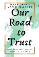 Our Road to Trust