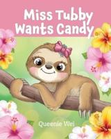 Miss Tubby Wants Candy