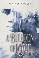 A Burden of Love