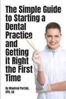 The Simple Guide to Starting a Dental Practice and Getting It Right the First Time