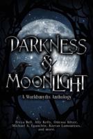 Darkness & Moonlight: A Worldsmyths Anthology