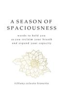 A Season of Spaciousness