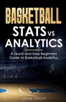 Basketball Stats vs Analytics: A Quick and Easy Beginners Guide to Basketball Analytics