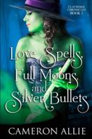 Love Spells, Full Moons, and Silver Bullets