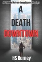 A Death Downtown