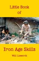 Little book of Iron Age Skills: Updated & reformatted