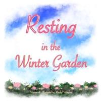 Resting In The Winter Garden