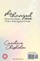 She Changed Me: One Ordeal; Two Perspectives