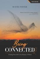 Being Connected: Finding Your Self in the Beauty of Nature